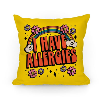 I Have Allergies Pillow