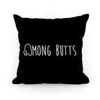 Among Butts Pillow