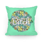 Floral Bitch Pillow
