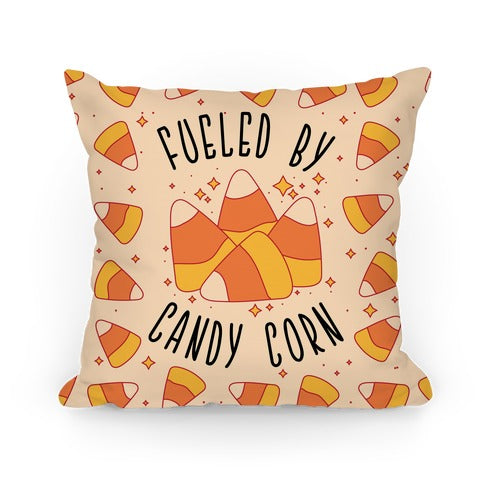 Fueled By Candy Corn Pillow