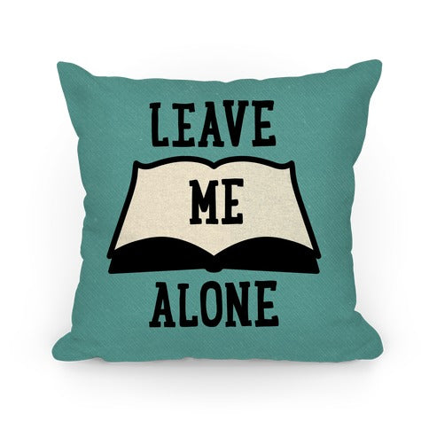 Leave Me Alone To Read Pillow