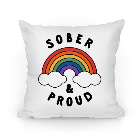 Sober And Proud Pillow