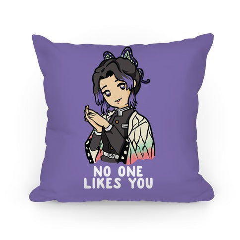 No One Likes You Shinobu Kocho Pillow