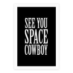 See You Space Cowboy Poster