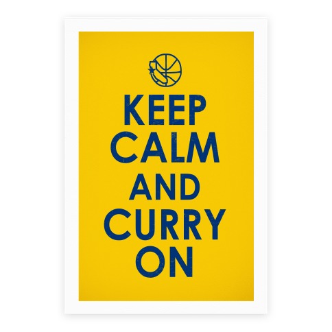 Keep Calm and Curry On (golden state parody print) Poster