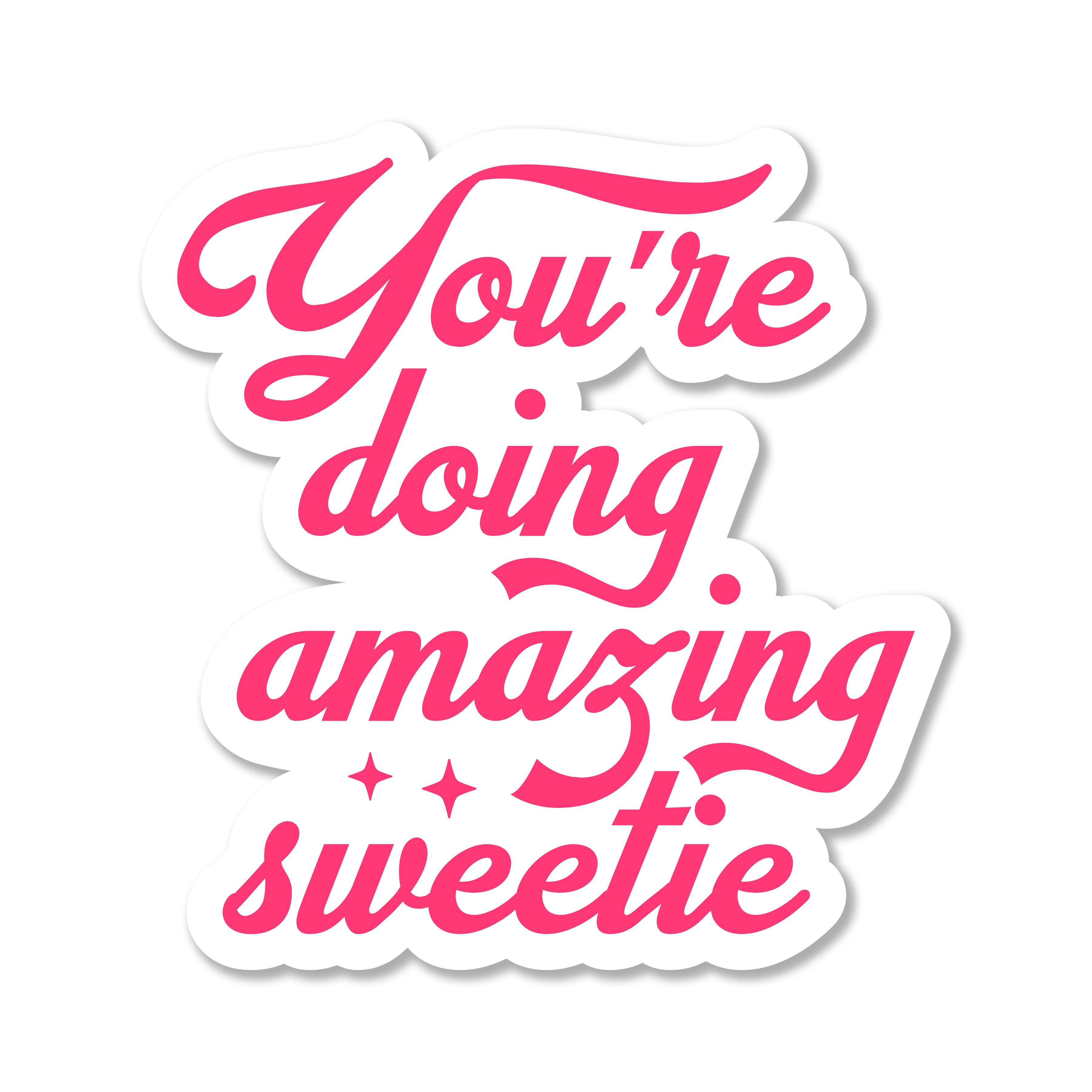 Youre Doing Amazing Sweetie Die Cut Sticker
