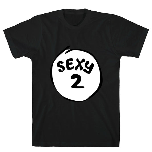 Sexy 2 T-Shirt