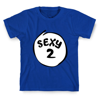 Sexy 2 T-Shirt
