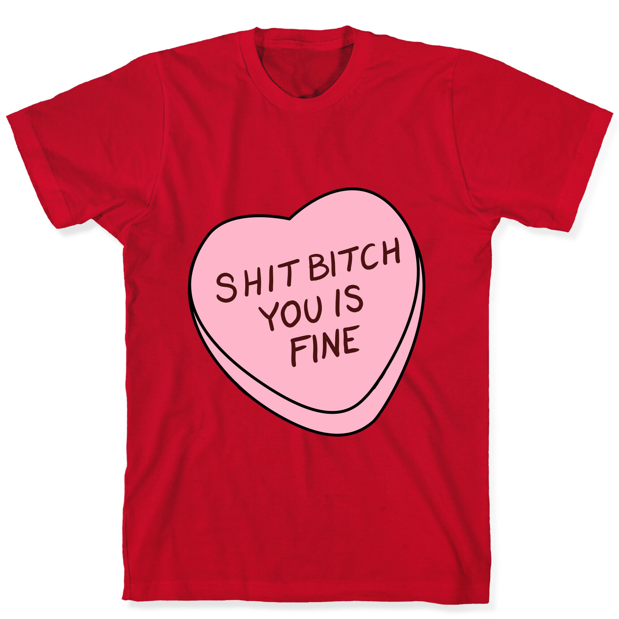 You is Fine Valentine Heart T-Shirt