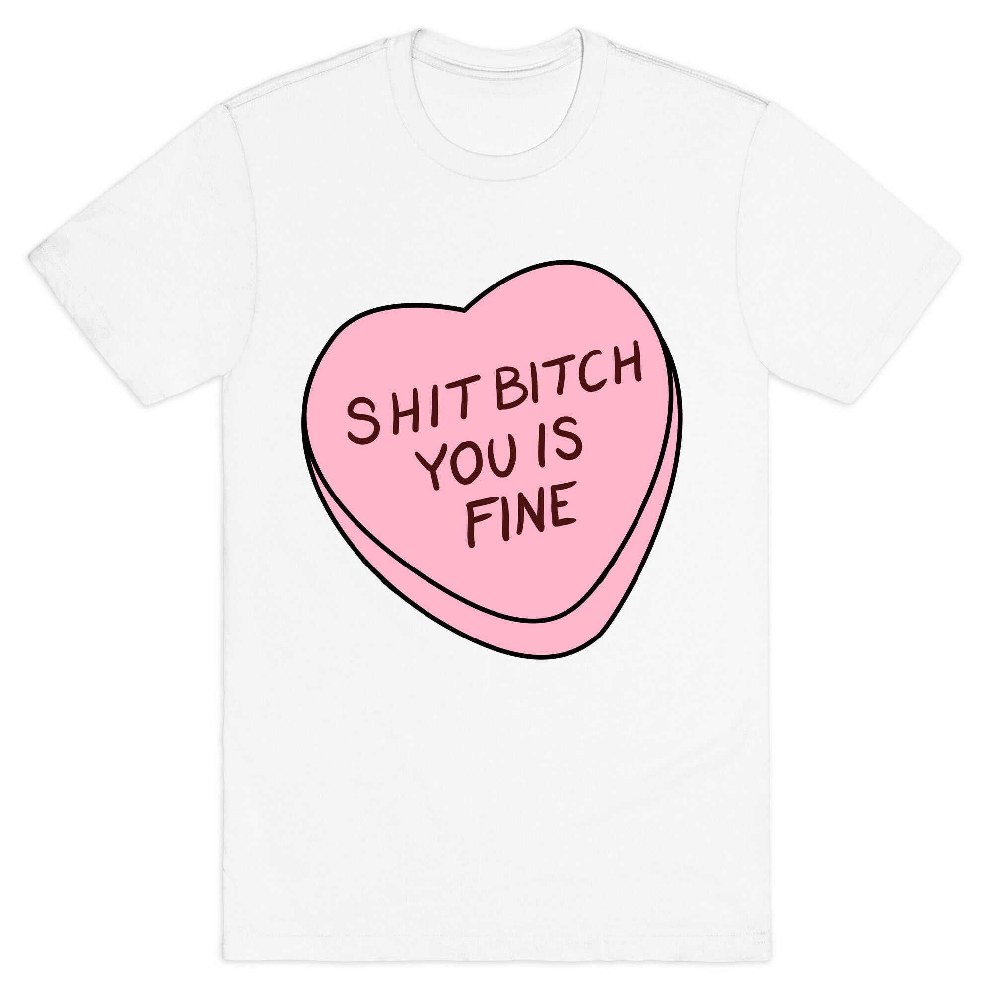 You is Fine Valentine Heart T-Shirt