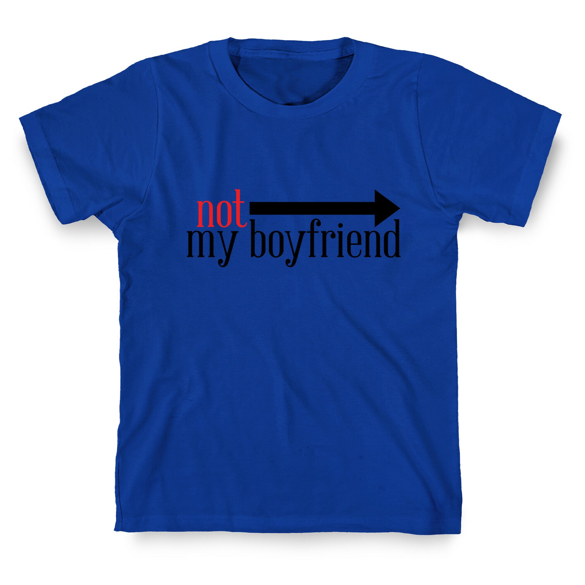 Not My Boyfriend T-Shirt