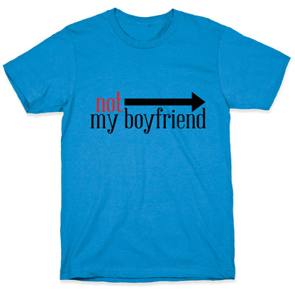 Not My Boyfriend T-Shirt