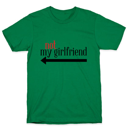 Not My Girlfriend T-Shirt