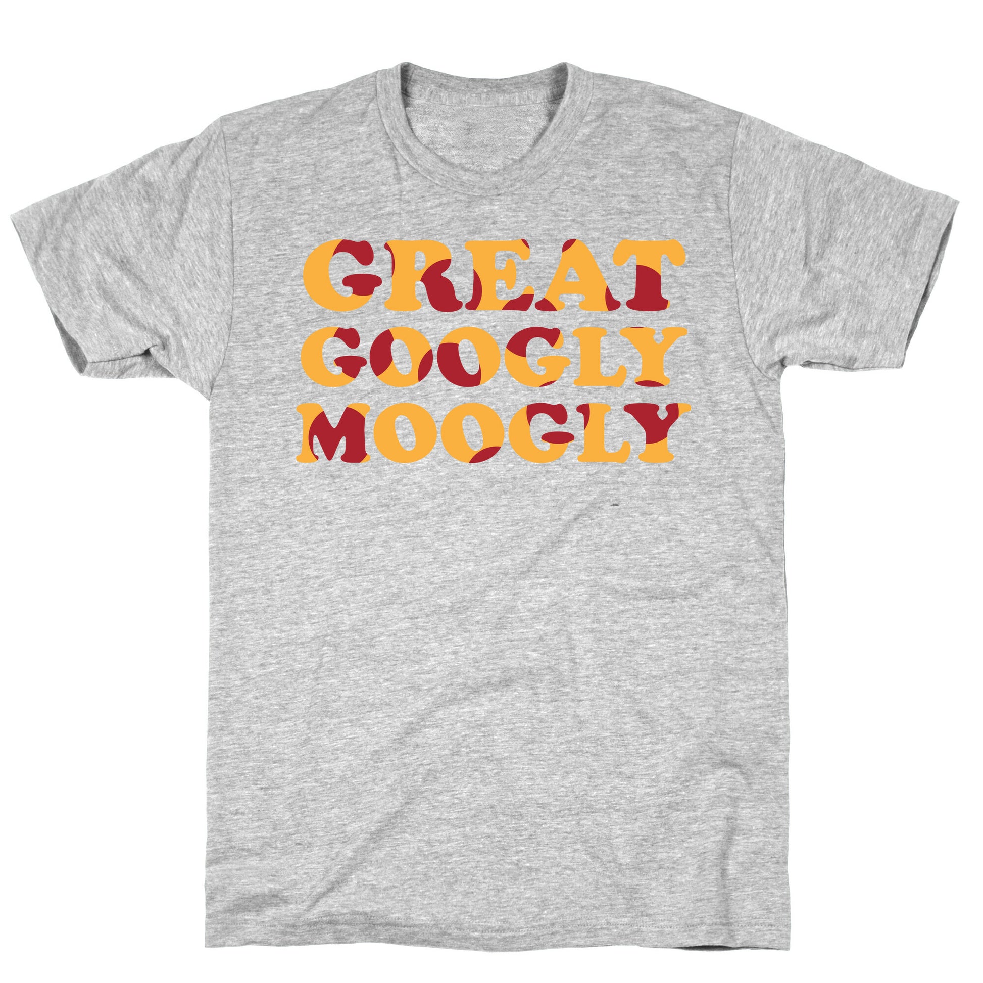 Great Googly Moogly T-Shirt