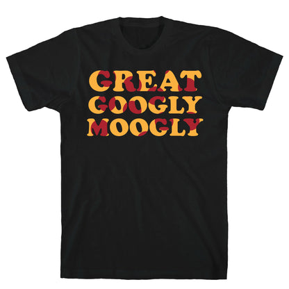 Great Googly Moogly T-Shirt