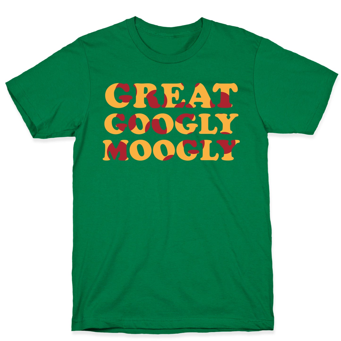 Great Googly Moogly T-Shirt