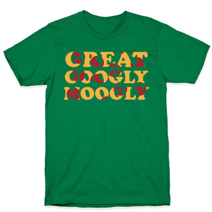 Great Googly Moogly T-Shirt