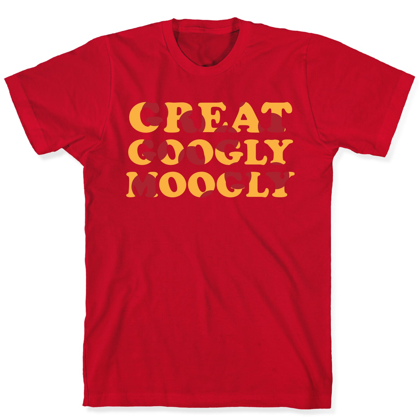 Great Googly Moogly T-Shirt