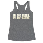 In Dog Beers Racerback Tank