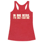 In Dog Beers Racerback Tank