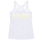 In Dog Beers Racerback Tank