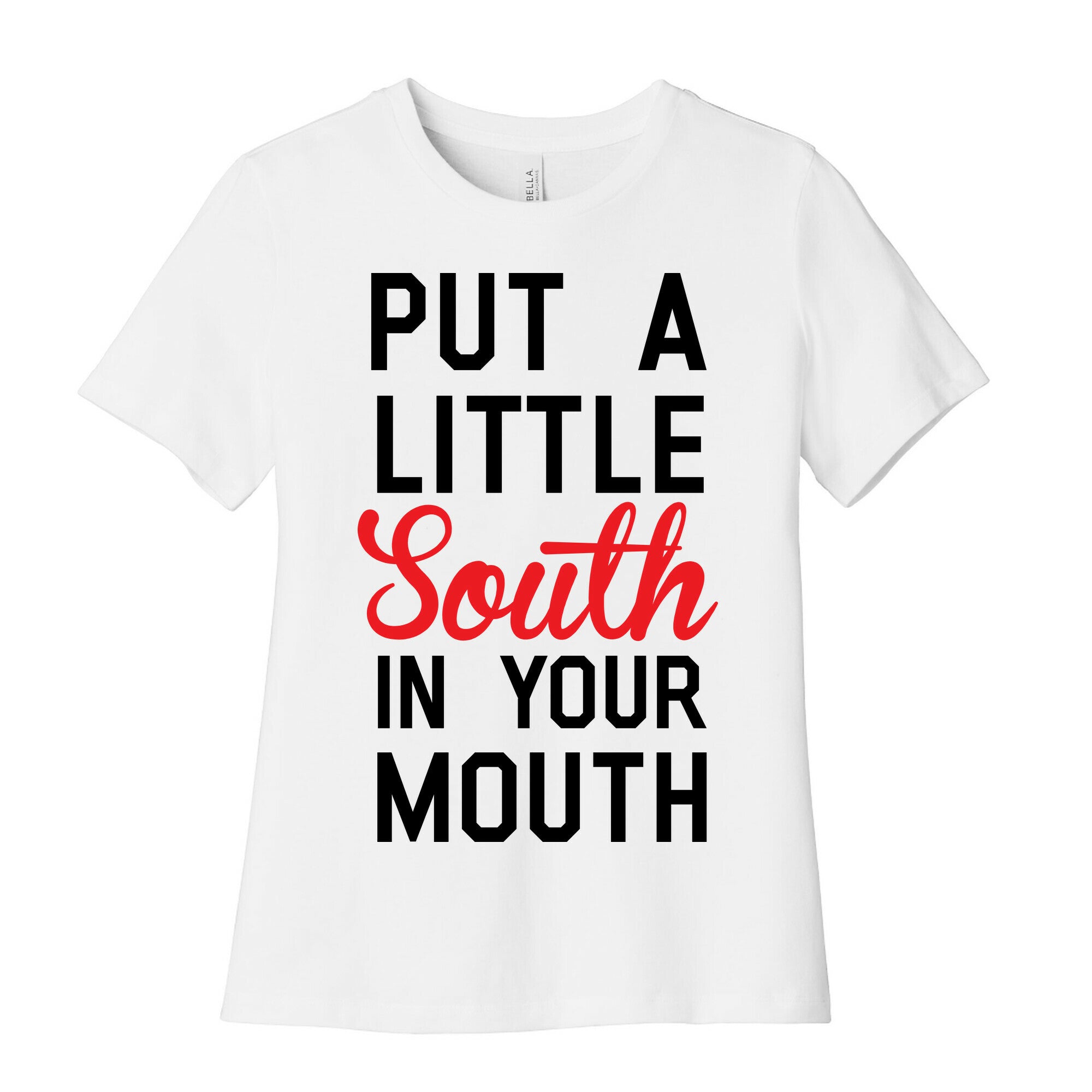 Put a Little South In Your Mouth Women's Cotton Tee