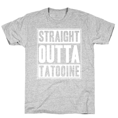 Straight Outta Tatooine T-Shirt