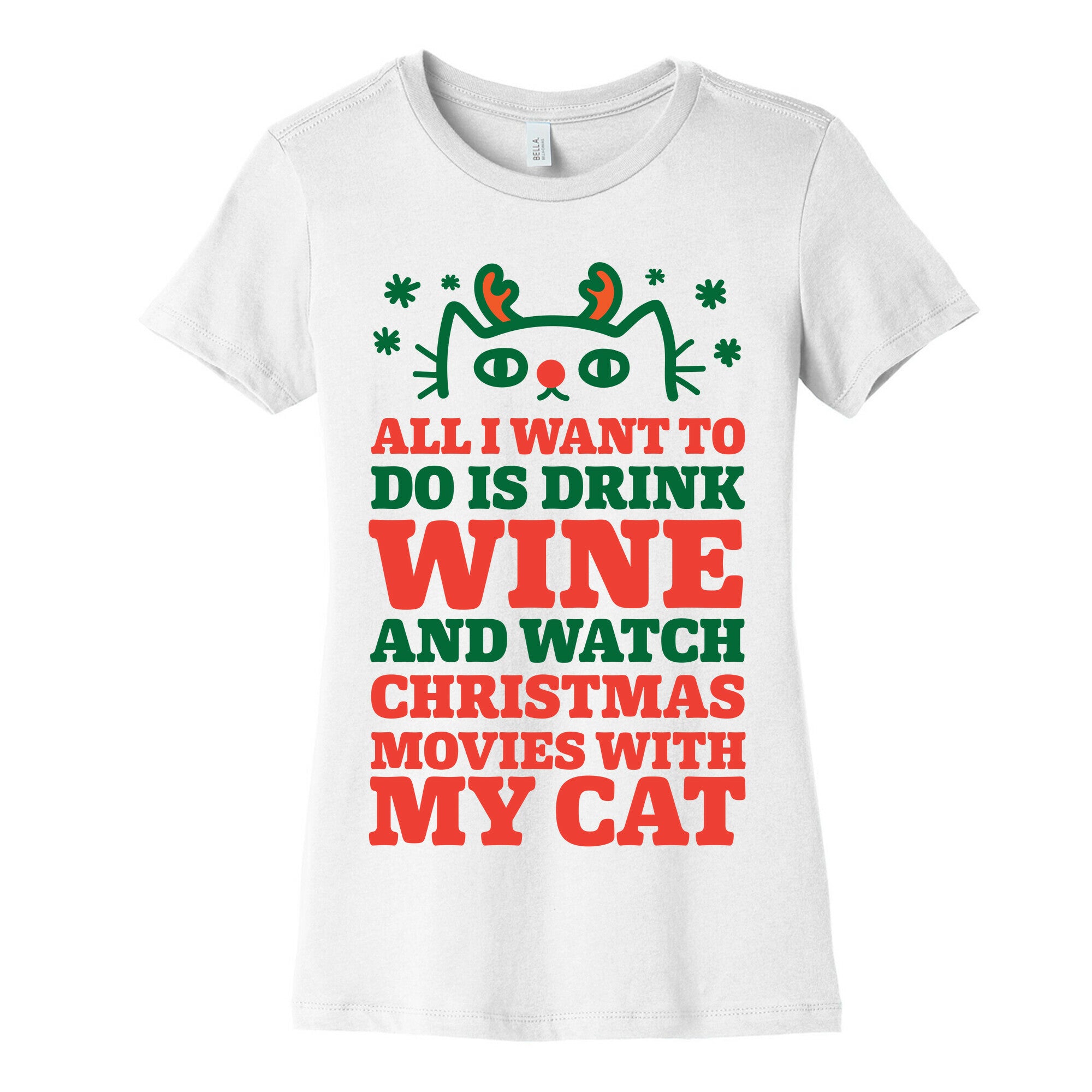 All I Want To Do Is Drink Wine And Watch Christmas Movies With My Cat Women's Cotton Tee