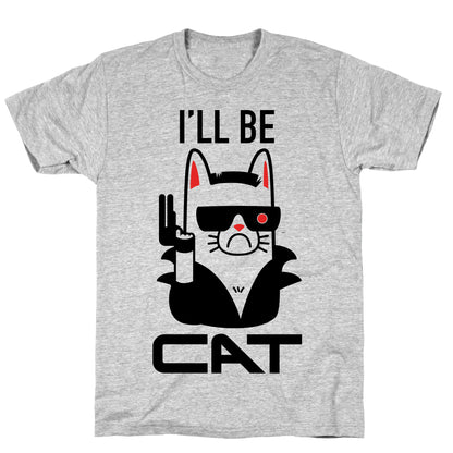 I'll Be Cat (Terminator Kitty) T-Shirt