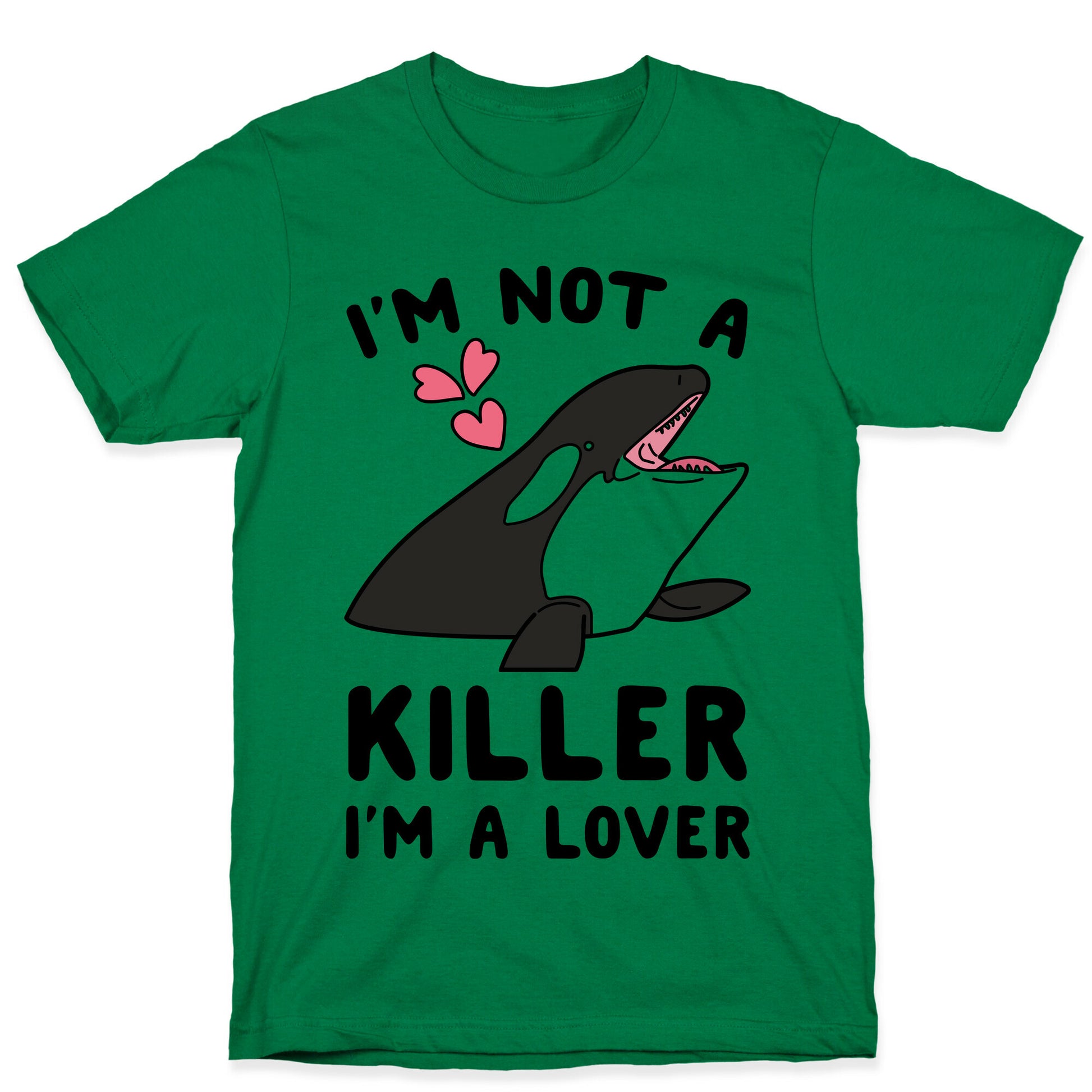 I'm Not A Killer I'm A Lover T-Shirt