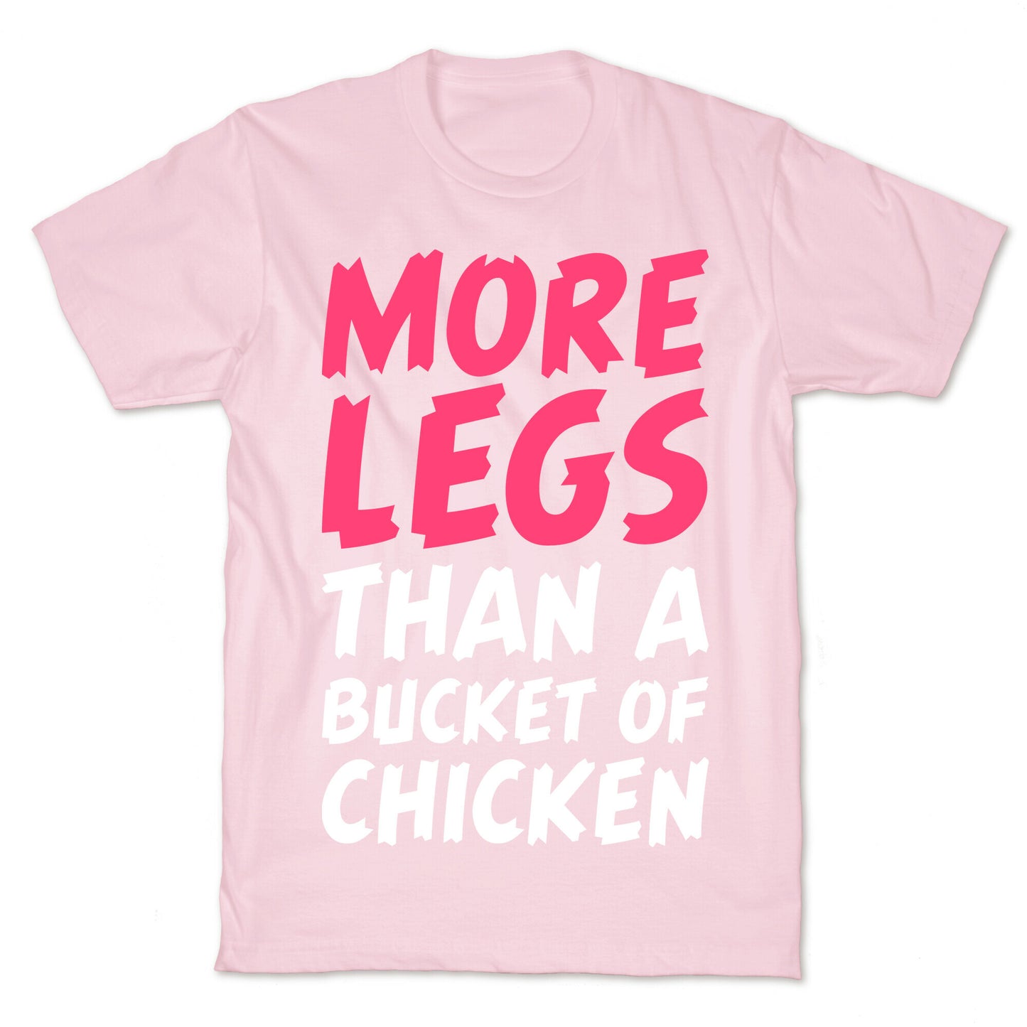 More Legs Than a Bucket of Chicken T-Shirt