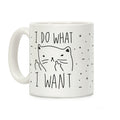 I Do What I Want Cat Coffee Mug