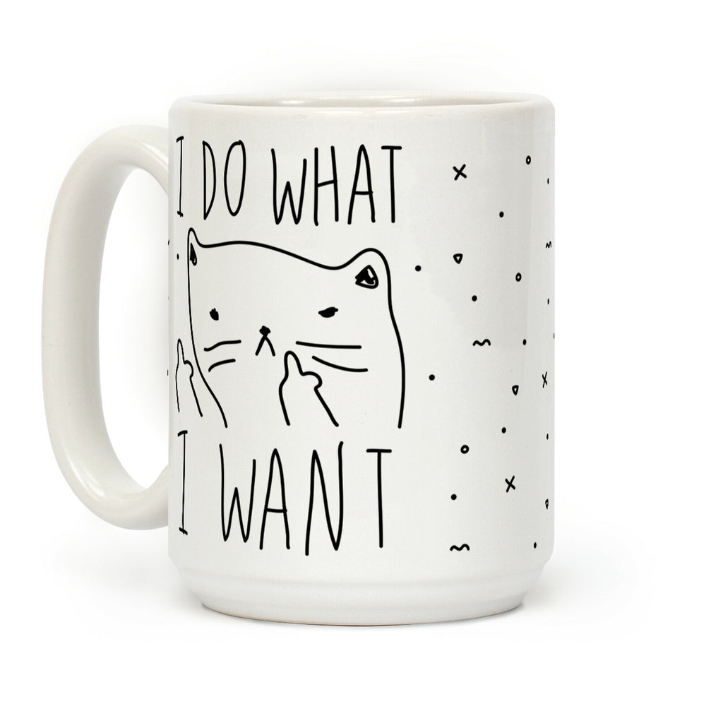I Do What I Want Cat Coffee Mug