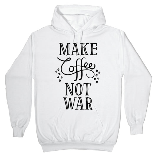 Make Coffee Not War Hoodie