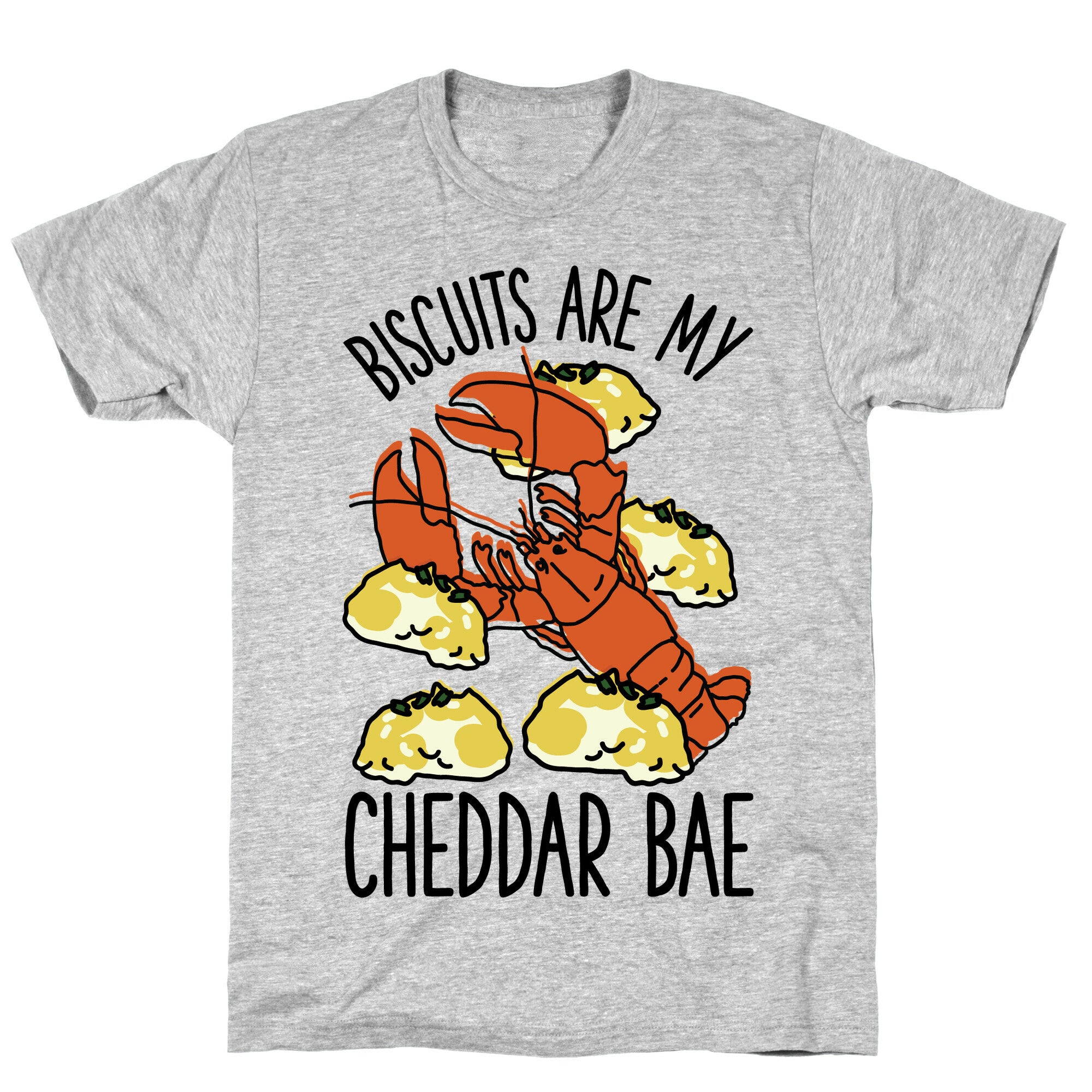 Biscuits Are My Cheddar Bae T-Shirt