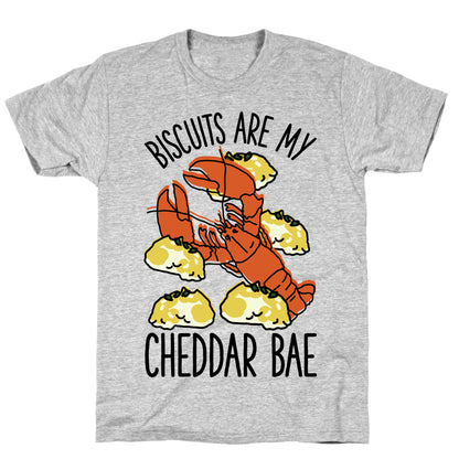 Biscuits Are My Cheddar Bae T-Shirt