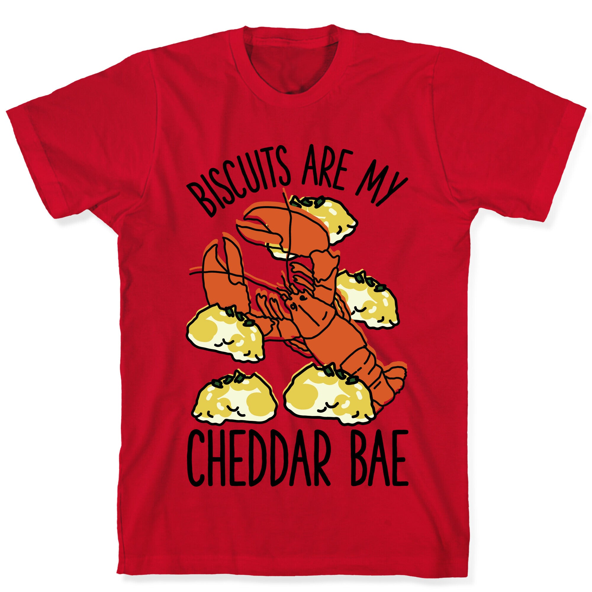 Biscuits Are My Cheddar Bae T-Shirt