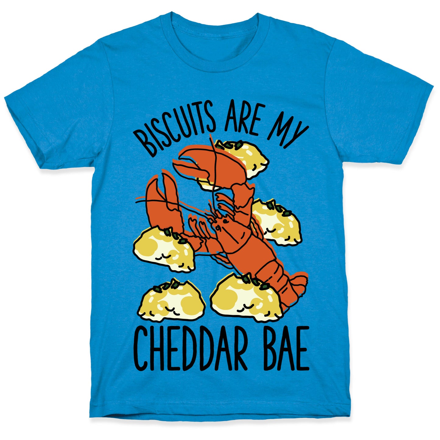 Biscuits Are My Cheddar Bae T-Shirt