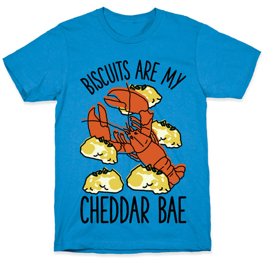 Biscuits Are My Cheddar Bae T-Shirt