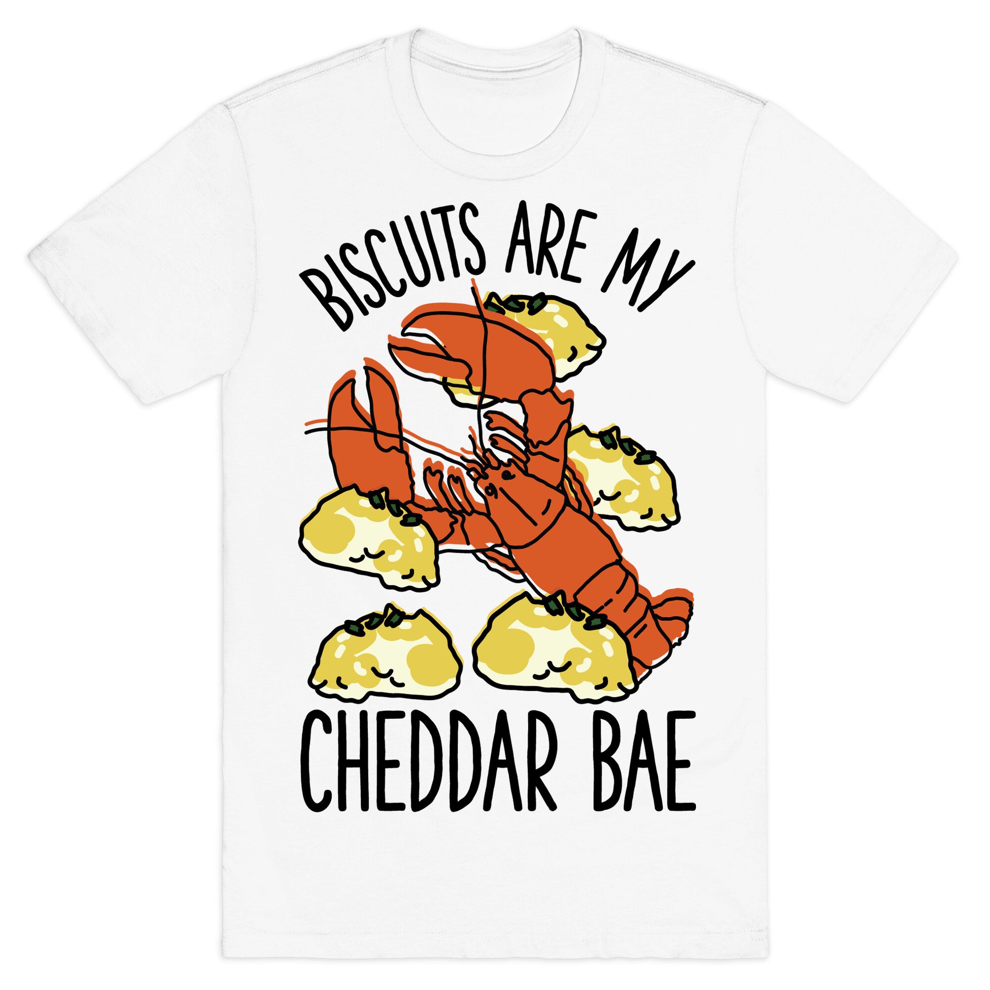 Biscuits Are My Cheddar Bae T-Shirt