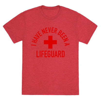 I Have Never Been a Lifeguard Unisex Triblend Tee