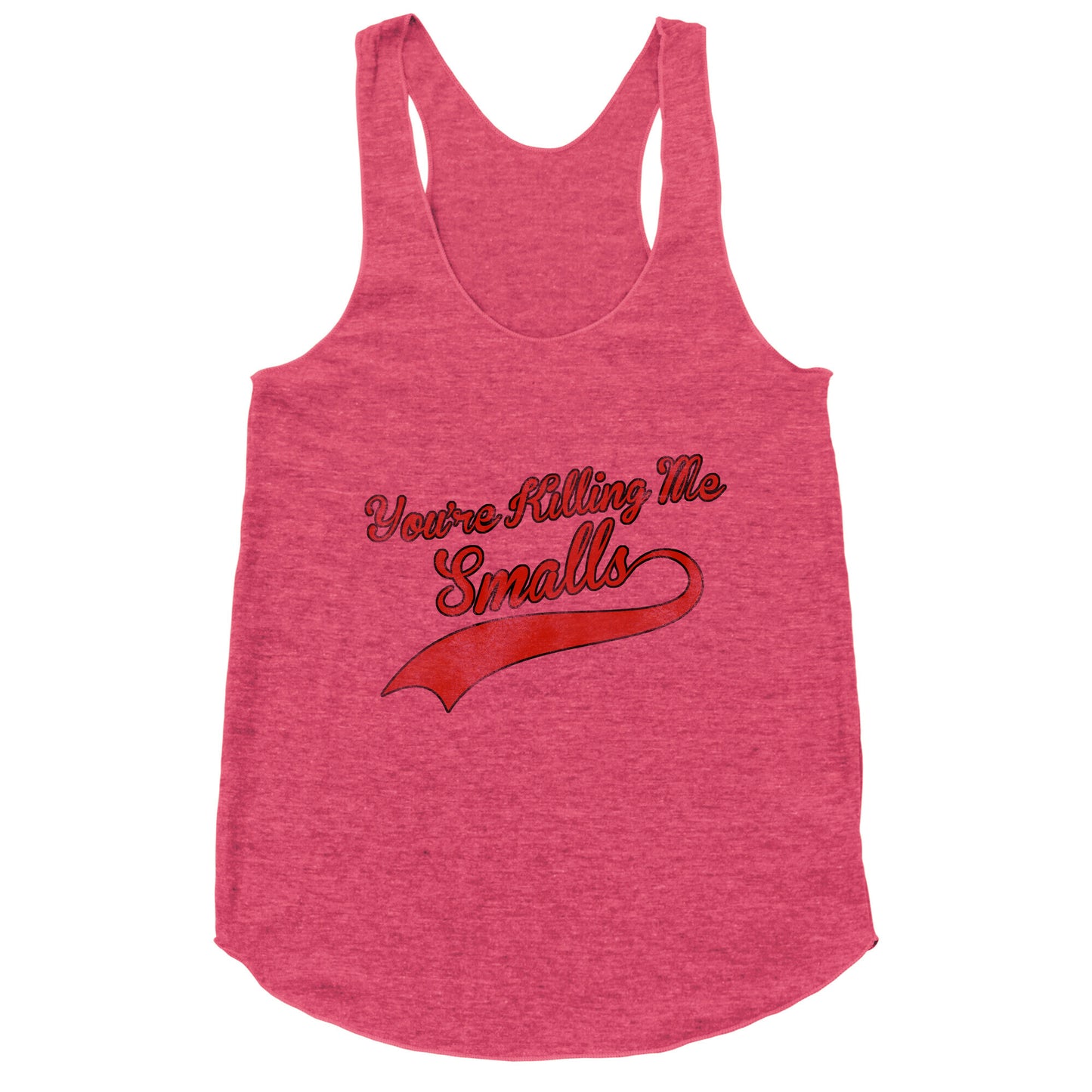 You're Killing Me Smalls Racerback Tank