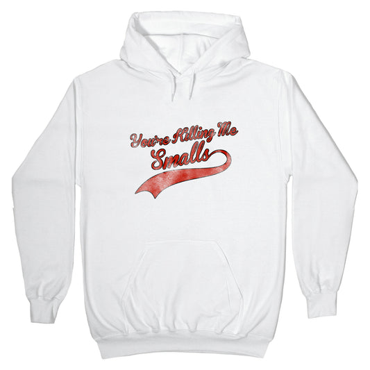 You're Killing Me Smalls Hoodie