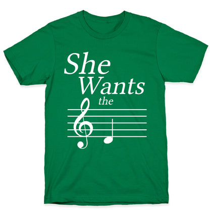 She Wants the D T-Shirt