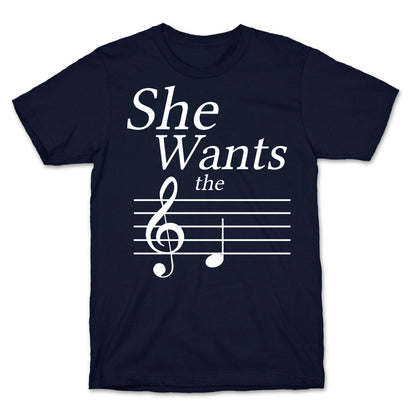 She Wants the D T-Shirt