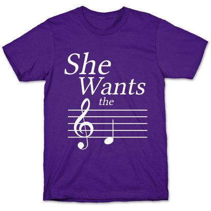 She Wants the D T-Shirt