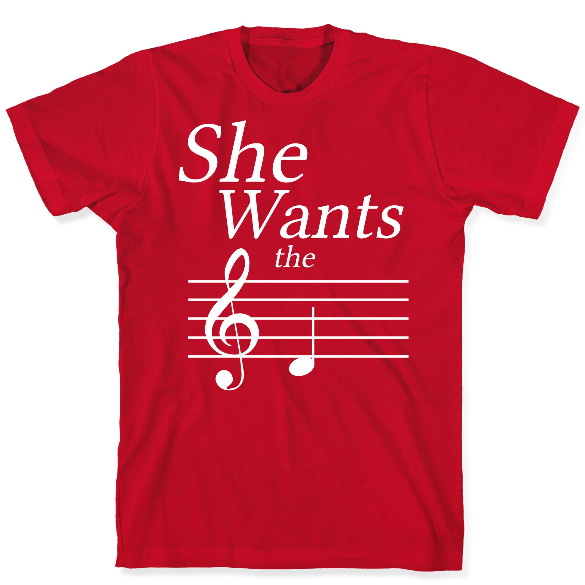 She Wants the D T-Shirt