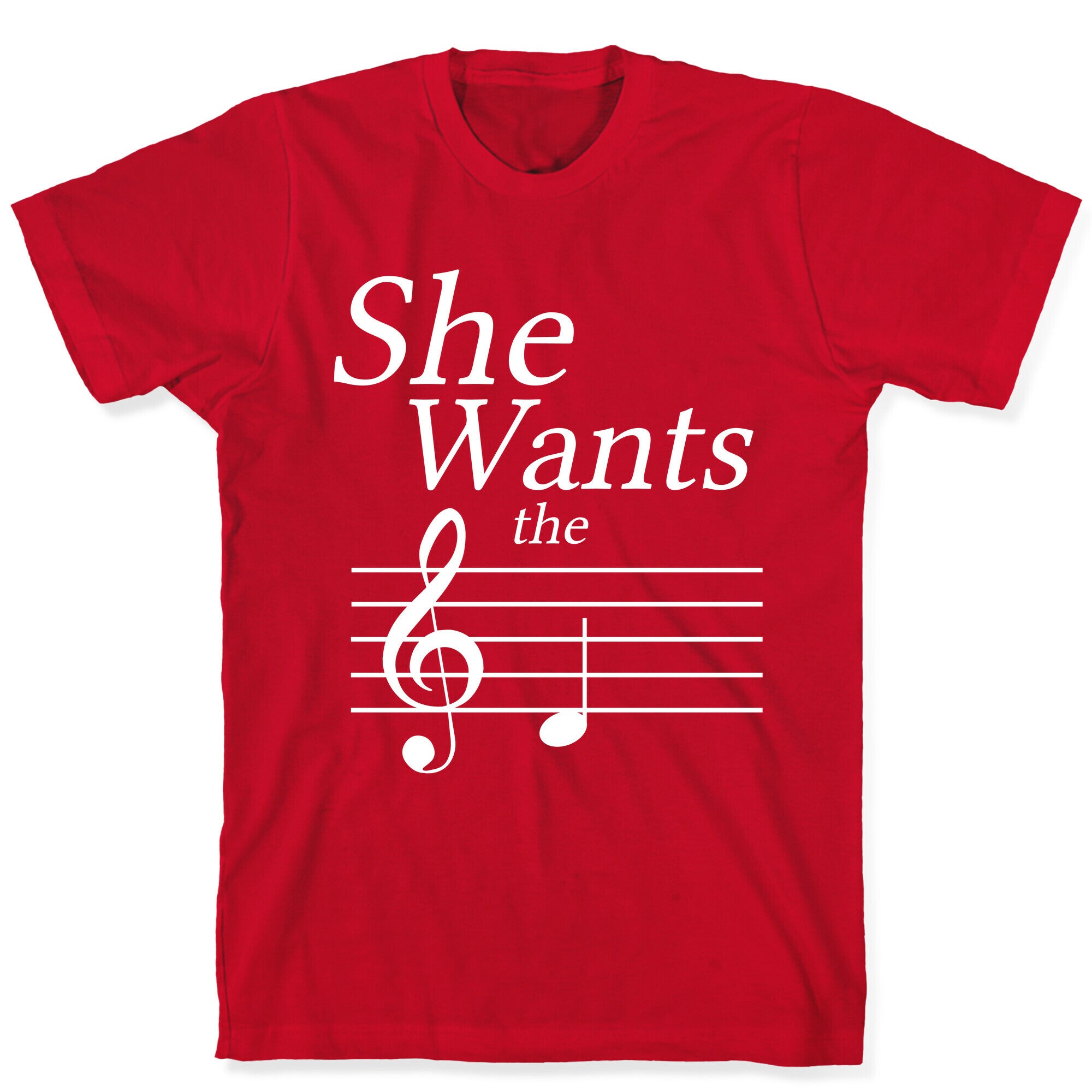 She Wants the D T-Shirt