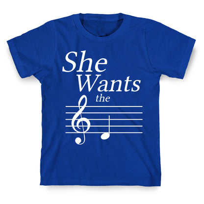 She Wants the D T-Shirt