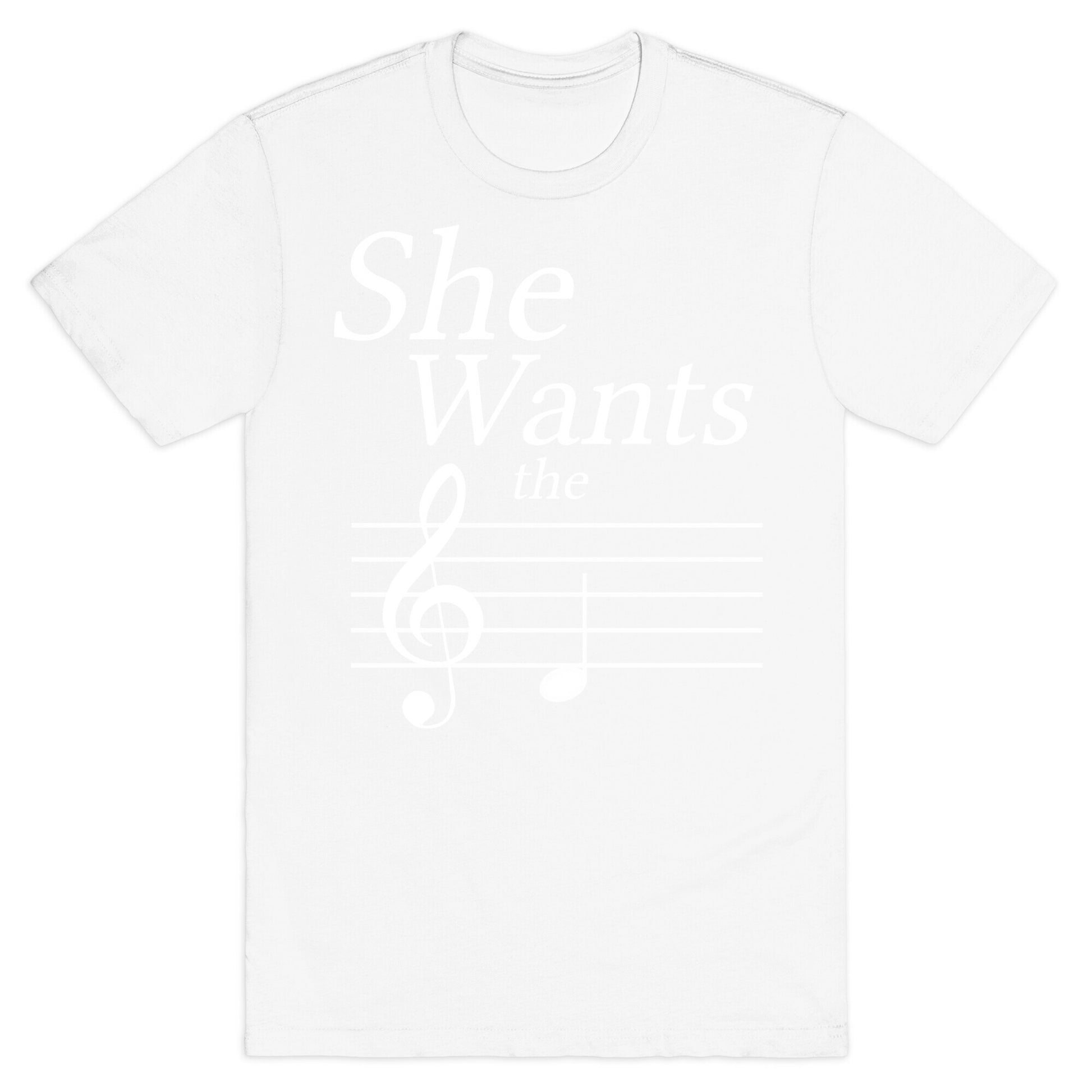 She Wants the D T-Shirt